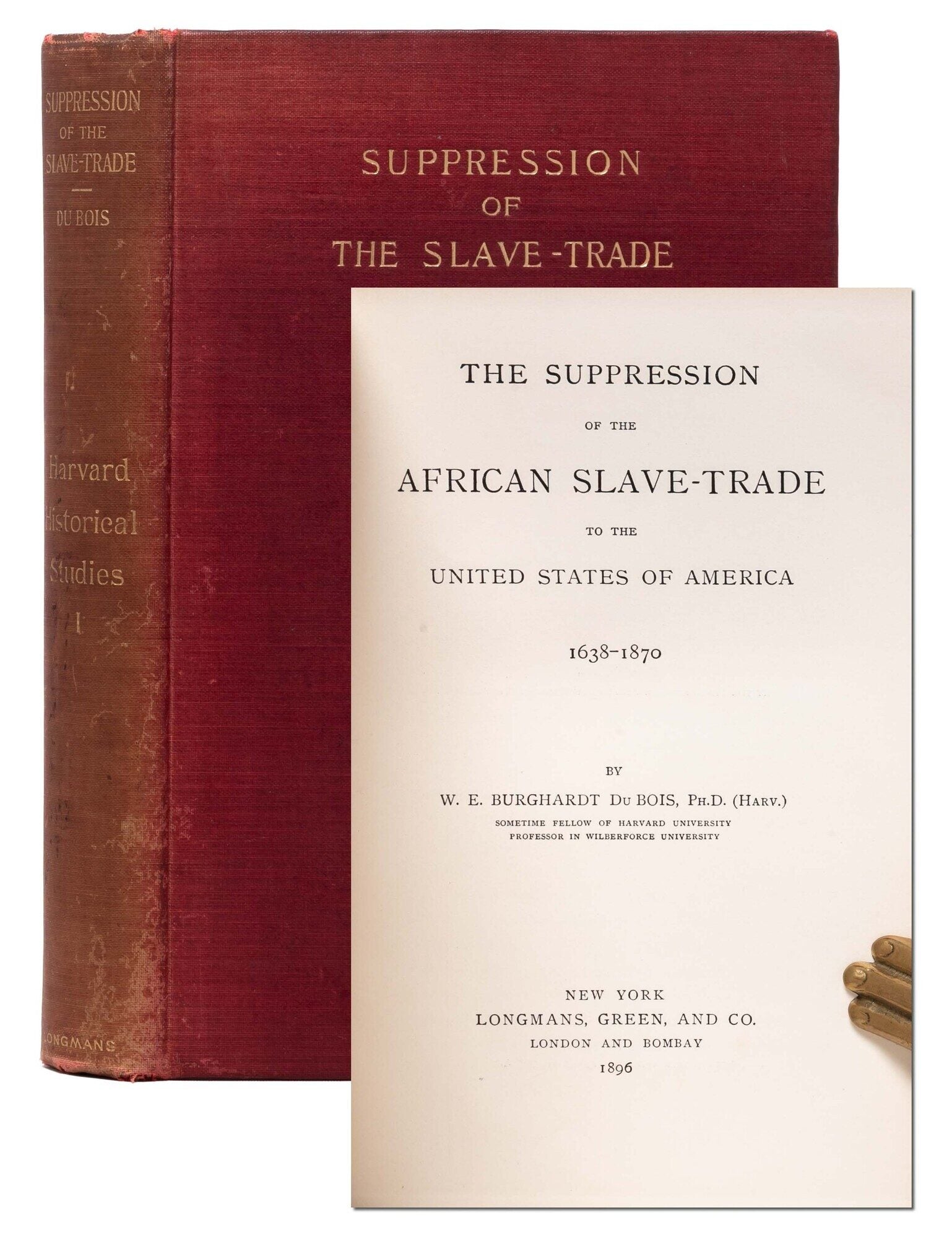 (Item #8289) The Suppression of the African Slave Trade to the United States of America, 1638-1870. W. E B. Du Bois.
