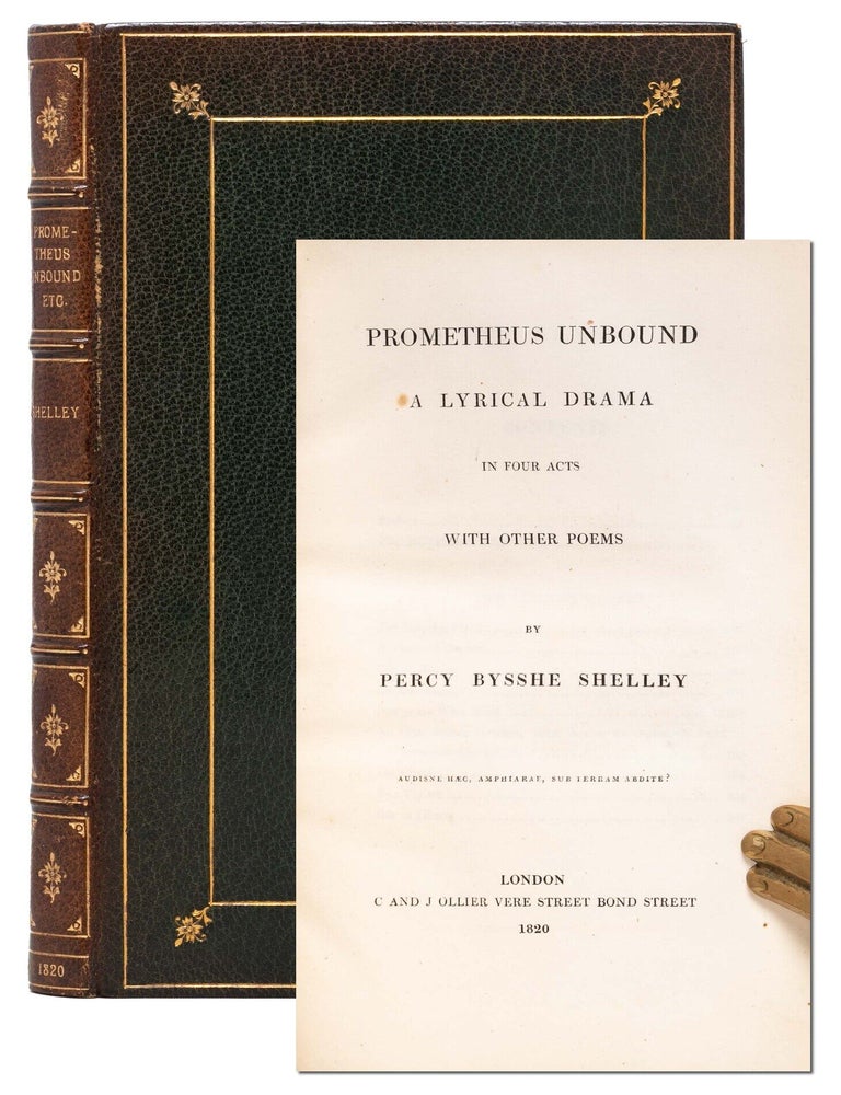 Prometheus Unbound. A Lyrical Drama in Four Acts with Other Poems